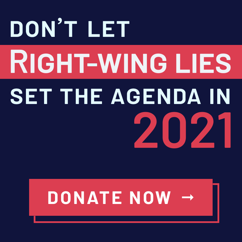 Don't let right wing lies set the agenda. Donate now!