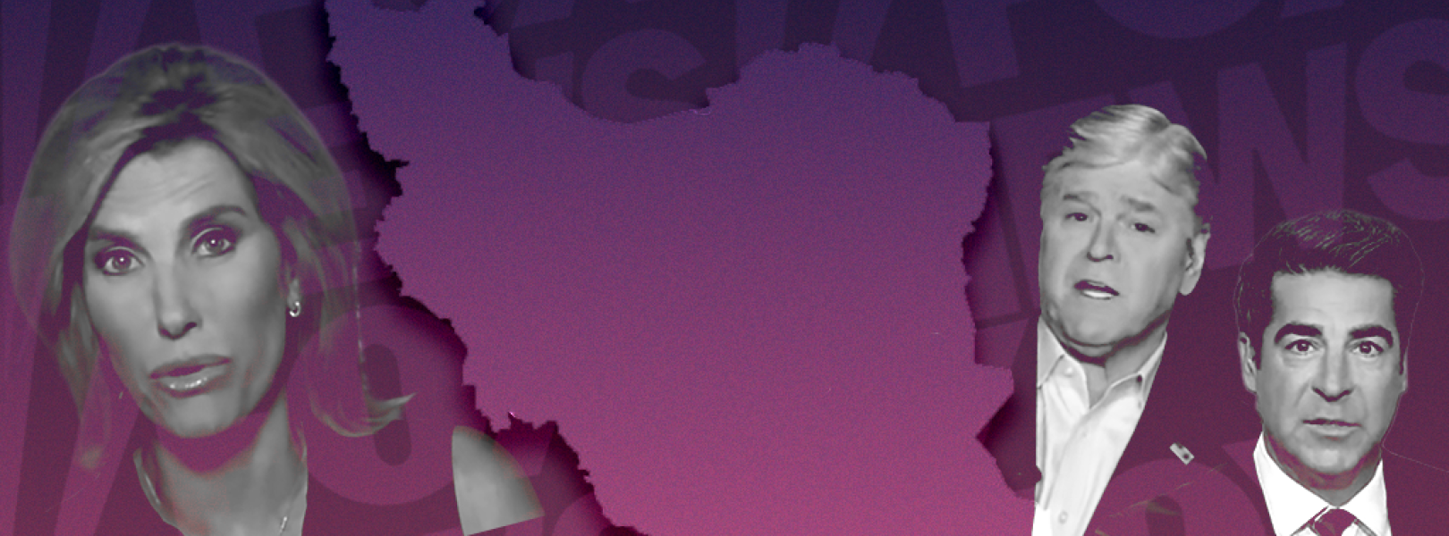 Laura Ingraham on one side of Iran, Sean Hannity and Jesse Watters on the other