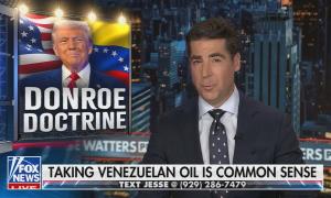 Fox host Jesse Watters approving of Trump's seizure of the Venezuelan oil industry