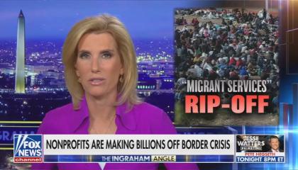 still of Ingraham; chyron: Nonprofits are making billions off border crisis