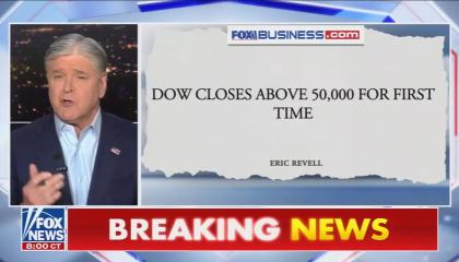 Sean Hannity touting the "breaking news" of the Dow hitting 50,000