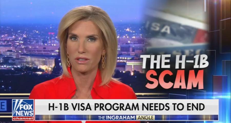 Laura Ingraham with a graphic that says "The H-1B scam" and a chyron reading, “H-1B visa program needs to end.”